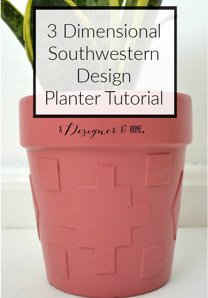 3 dimensional southwestern deign planter tutorial