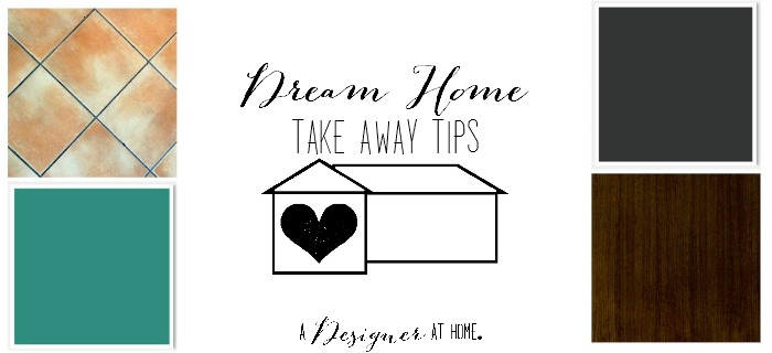 Dream Home Take Away Tips