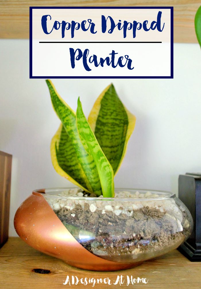 How to make a copper dipped glass planter- looks really pretty paired with the green of the plant!
