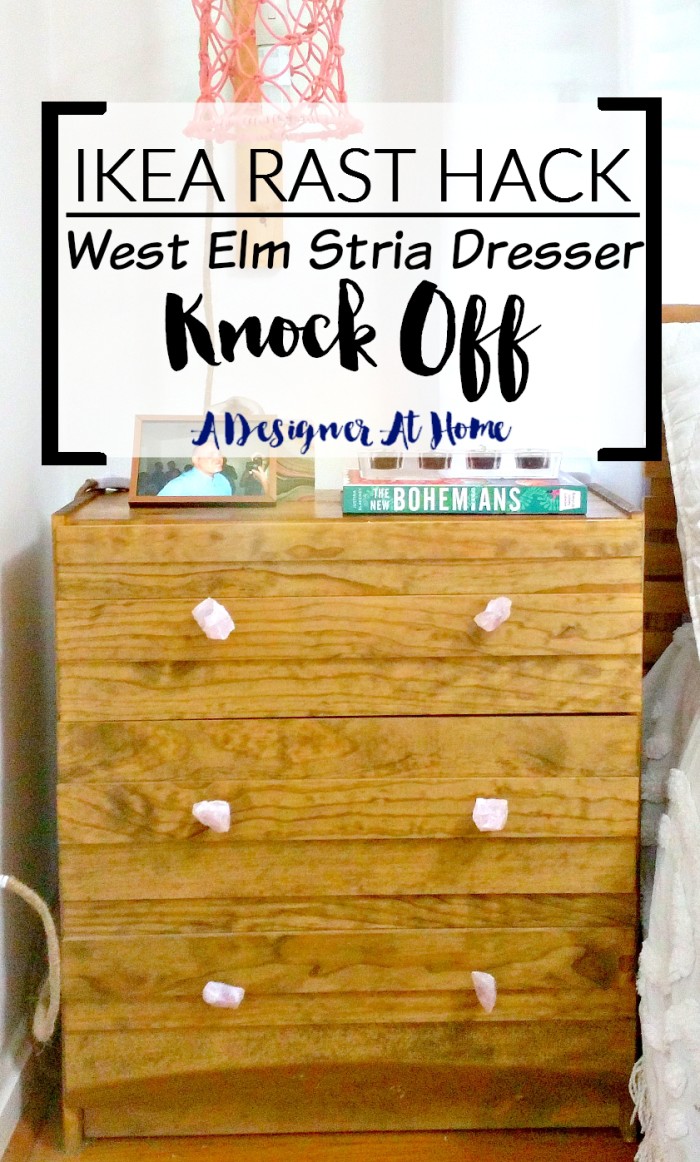 IKEA RAST Hack to a West Elm Stria Dresser KNOCK OFF