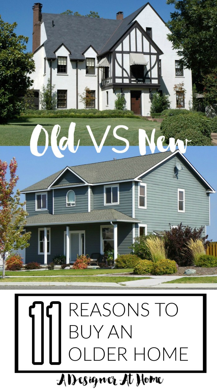 Old House VS New House- 11 Reasons why you should buy the OLD House - A Designer At Home