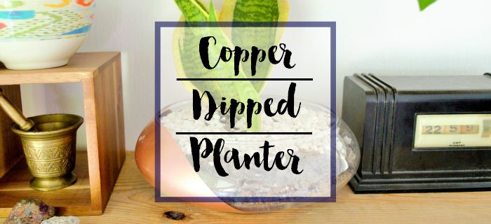 copper dipped planter