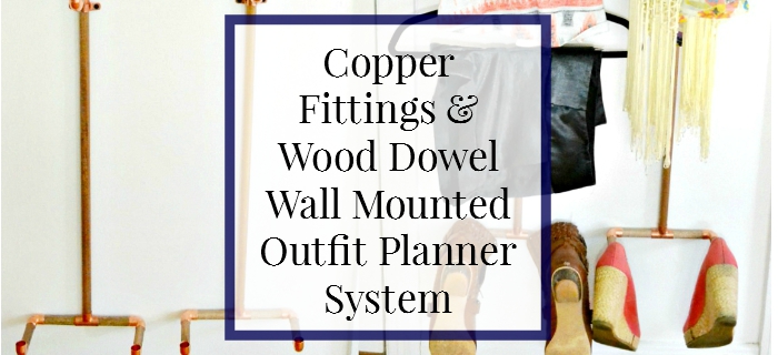 DIY-clothing-valet-wall-mounted-outfit-planning-do-it-yourself-tutorial-dowel-rod-and-copper-fitting-system
