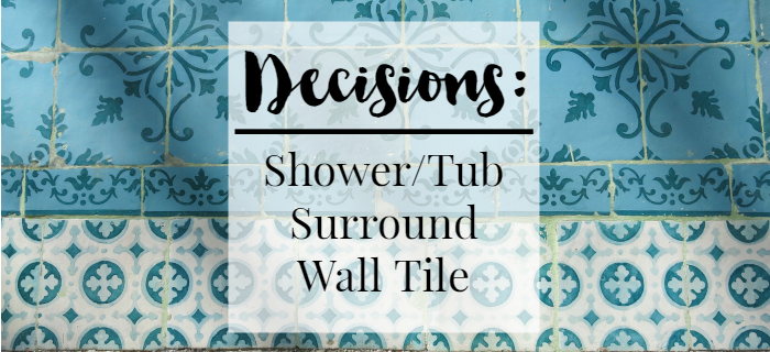 decisions-shower-tub-surround-wall-tile