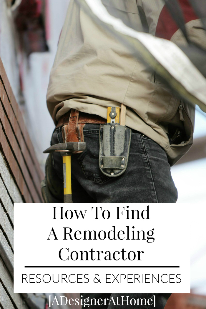 How To Find A Remodeling Contractor - Resources & Experiences. I've never thought about how to do this before!