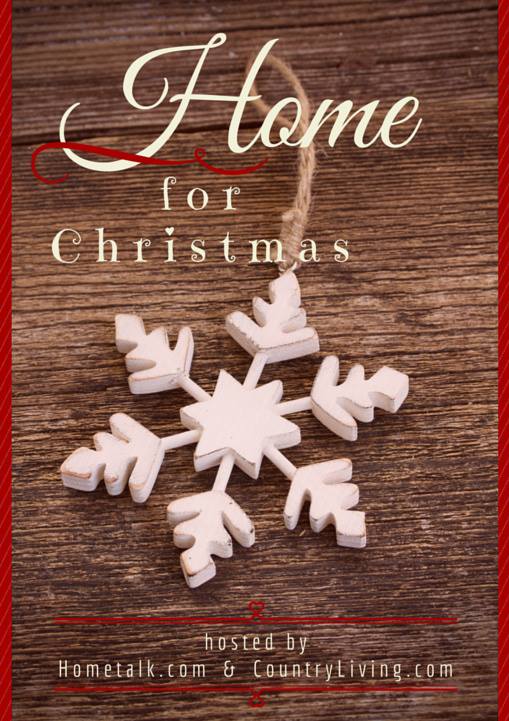 Home For Christmas- Hometalk & Country Living Collection of Home Decor and Ideas for the Holidays