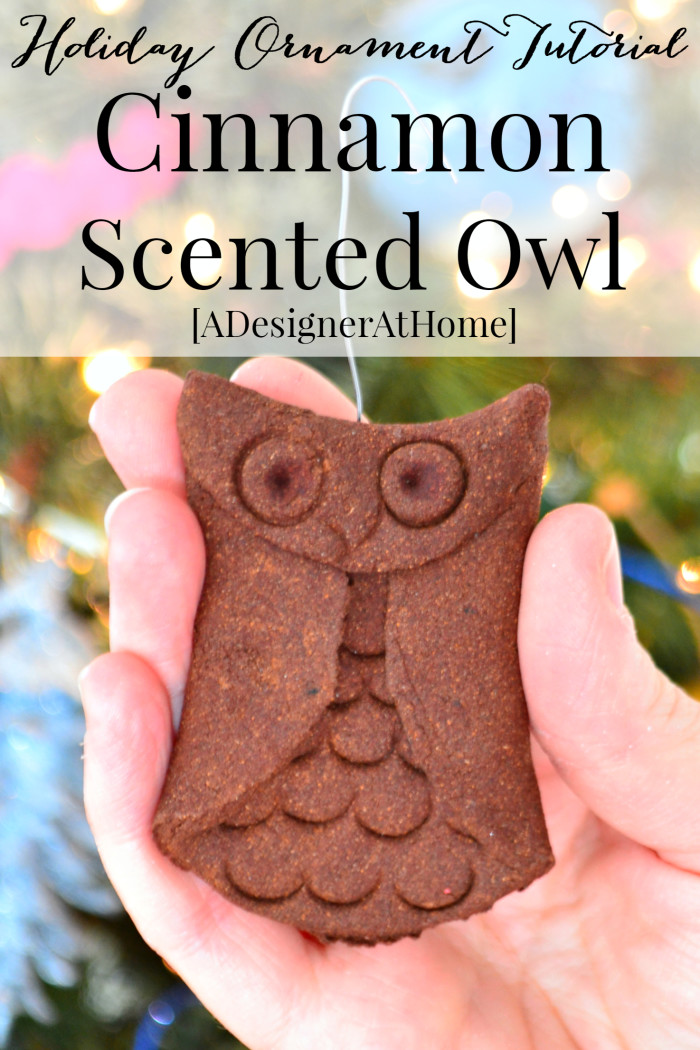 These smell incredible- even years later! Cinnamon Scented Owl Holiday Ornament Tutorial.