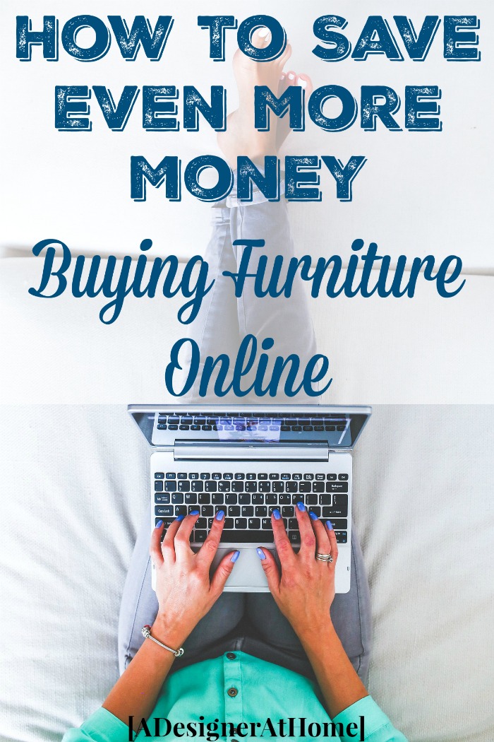 How To Save Buying Furniture Online- how to save even more money buying furniture online