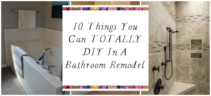 10 things you can totally DIY in a bathroom remodel