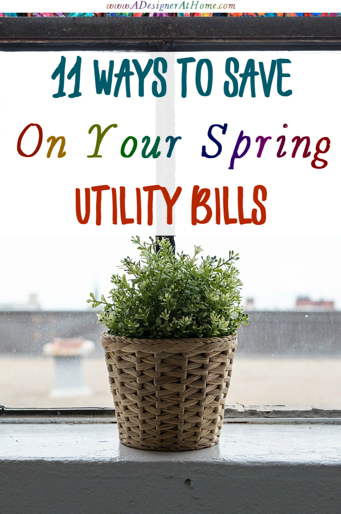 11 ways to save on your spring utility bills