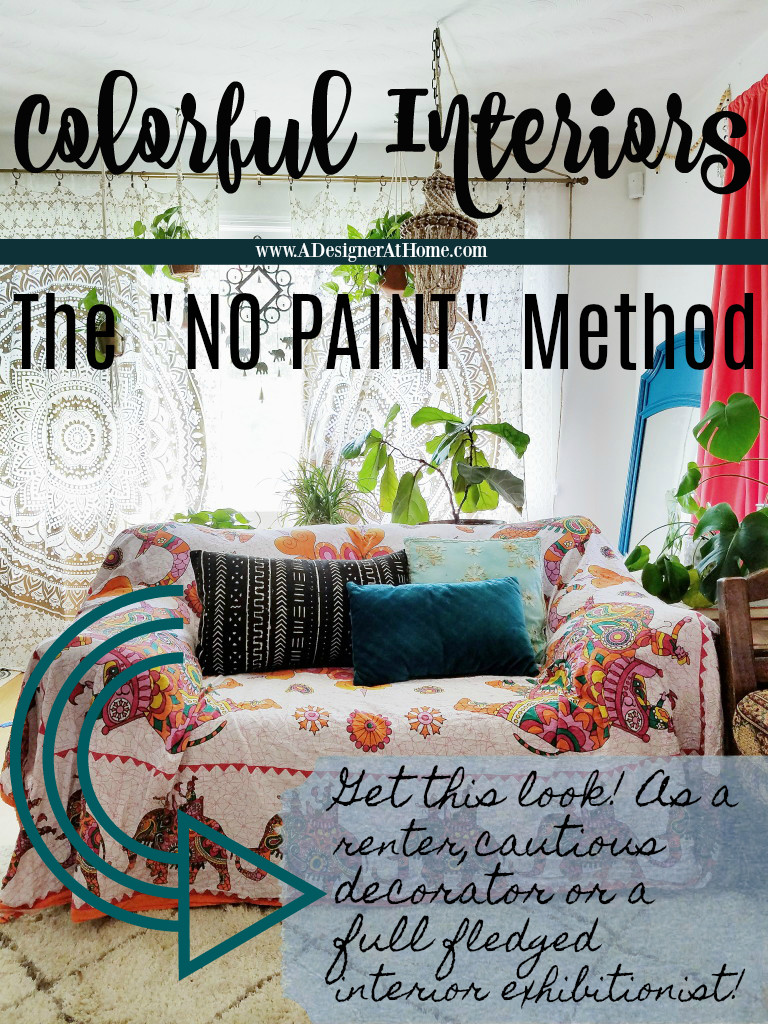 Colorful Interiors: The "No Paint" Method perfect for indecisive decorators, renters and everyone beyond and in between | ADesignerAtHome