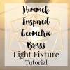 Himmeli Inspired Geometric Brass Light Fixture Tutorial