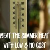 beat the summer heat with low and no cost ways to save on your summer utility bills