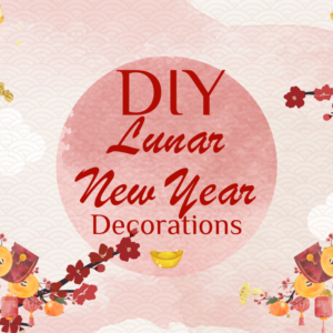 DIY Lunar New Year Decorations